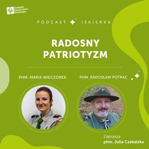 #13 Radosny patriotyzm I Iskierka od ZHP, Julia Czekalska