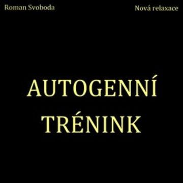Autogenní trénink audiobook, Roman Svoboda