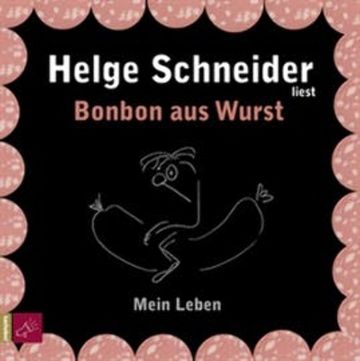 Bonbon aus Wurst audiobook, Helge Schneider