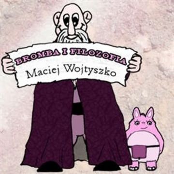 Bromba i filozofia audiobook, Maciej Wojtyszko