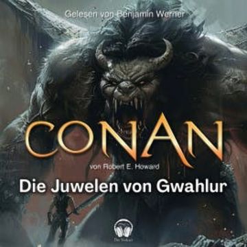 Conan, Folge 13: Die Juwelen von Gwahlur audiobook, Robert E. Howard