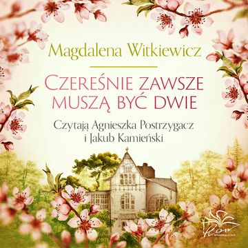 Czereśnie zawsze muszą być dwie audiobook, Magdalena Witkiewicz