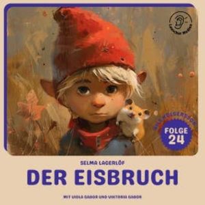 Der Eisbruch (Nils Holgersson, Folge 24), Selma Lagerlöf