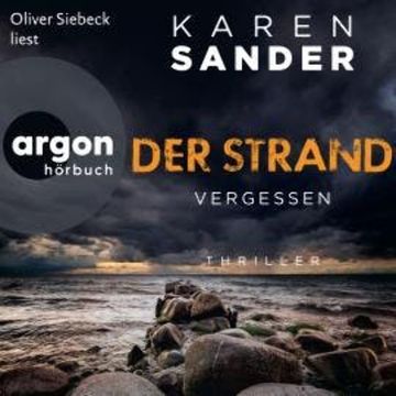 Der Strand: Vergessen - Engelhardt & Krieger ermitteln, Band 3 (Ungekürzte Lesung) audiobook, Karen Sander
