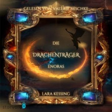 Die Drachenträger Enoras audiobook, Lara Kessing