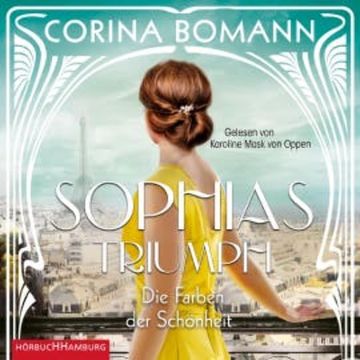 Die Farben der Schönheit – Sophias Triumph (Sophia 3) audiobook, Corina Bomann