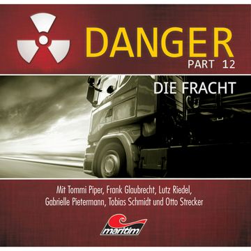 Die Fracht (Danger, Part 12) audiobook, Markus Duschek