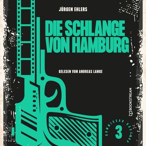 Die Schlange von Hamburg - Kommissar Kastrup, Band 3 (Ungekürzt), Jürgen Ehlers