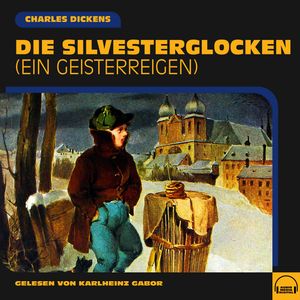 Die Silvesterglocken, Charles Dickens