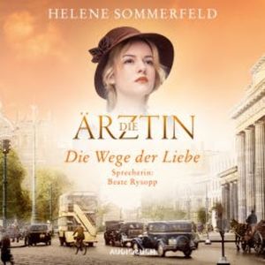 Die Wege der Liebe (ungekürzt), Helene Sommerfeld