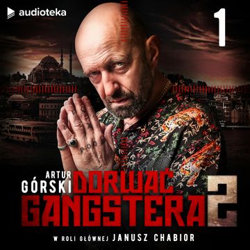 Dorwać Gangstera 2. Odcinek 1 audiobook, Artur Górski