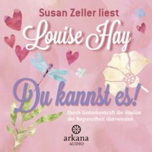 Du kannst es!, Louise Hay