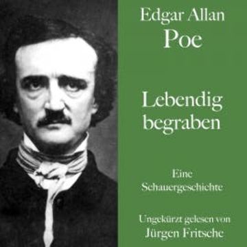 Edgar Allan Poe: Lebendig begraben audiobook, Edgar Allan Poe