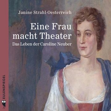 Eine Frau macht Theater audiobook, Janine Strahl-Oesterreich