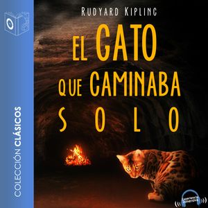 El gato que caminaba solo - Dramatizado, Rudyard Kipling