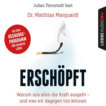 Erschöpft - Warum uns allen die Kraft ausgeht - und was wir dagegen tun können (Gekürzt) audiobook, Dr. Matthias Marquardt