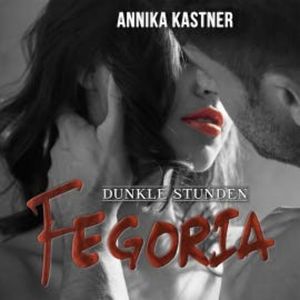 Fegoria 3 - Dunkle Stunden, Annika Kastner