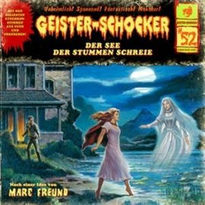 Der See der stummen Schreie (Geister-Schocker 52), Geister-Schocker