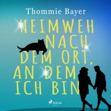 Heimweh nach dem Ort, an dem ich bin audiobook, Thommie Bayer