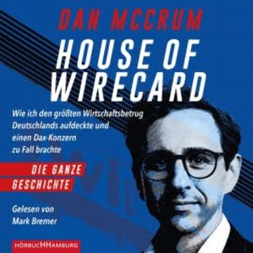 House of Wirecard audiobook, Dan McCrum