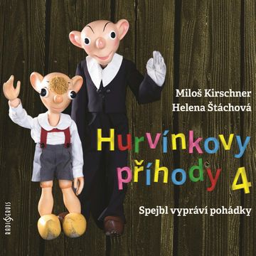 Hurvínkovy příhody 4 audiobook, Helena Štáchová, Miloš Kirschner