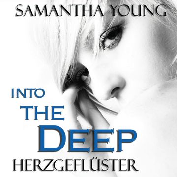 Into the Deep - Herzgeflüster audiobook, Samantha Young