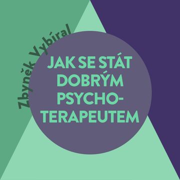 Jak se stát dobrým psychoterapeutem audiobook, Zbyněk Vybíral