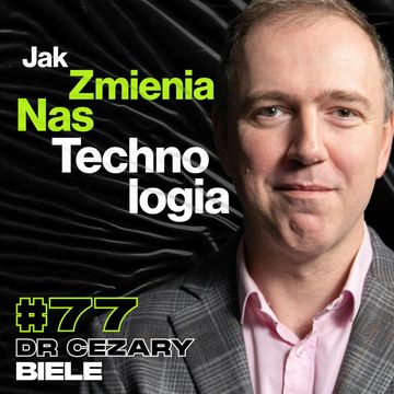 Jak Technologia Zmienia Nasze Zachowanie, Produktywność, Motywacja - ft. dr Cezary Biele #77 audiobook, Przemek Górczyk