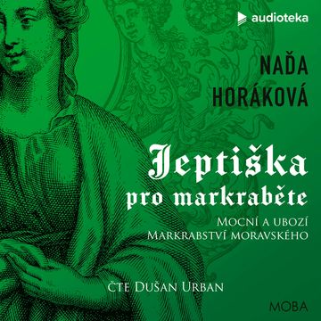 Jeptiška pro markraběte audiobook, Naďa Horáková