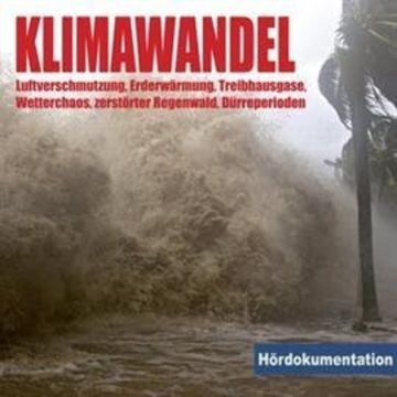 Klimawandel - Hördokumentation audiobook, Jan Weller