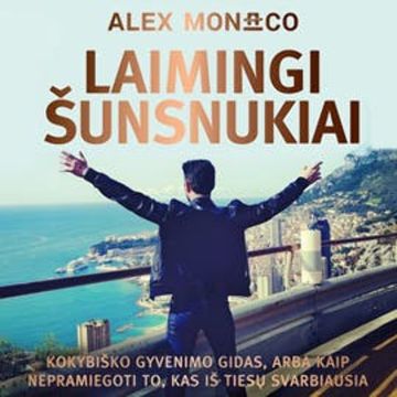 LAIMINGI ŠUNSNUKIAI audiobook, Alex Monaco