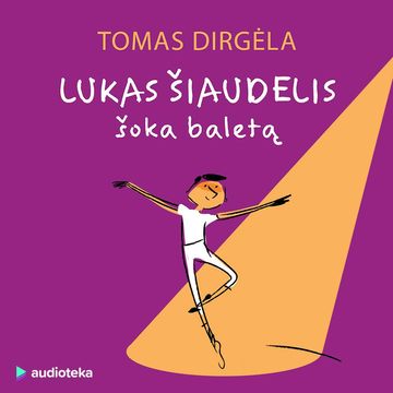 Lukas Šiaudelis šoka baletą audiobook, Tomas Dirgėla