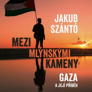 Mezi mlýnskými kameny: Gaza a její příběh, Jakub Szántó