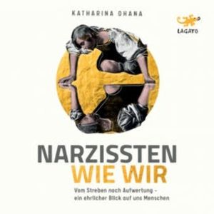 Narzissten wie wir, Katharina Ohana