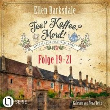 Nathalie Ames ermittelt - Tee? Kaffee? Mord!, Sammelband 7: Folge 19-21 (Ungekürzt) audiobook, Ellen Barksdale