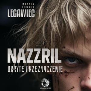 Nazzril. Ukryte przeznaczenie, Marcin Oswald Legawiec