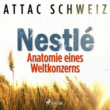 NESTLÉ - Anatomie eines Weltkonzerns audiobook, Attac Schweiz