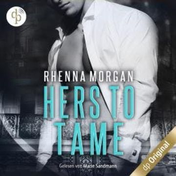 NOLA Knights - Hers to Tame - Haven Brotherhood Spin-off, Band 2 (Ungekürzt) audiobook, Rhenna Morgan