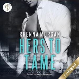 NOLA Knights - Hers to Tame - Haven Brotherhood Spin-off, Band 2 (Ungekürzt), Rhenna Morgan