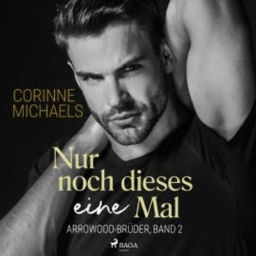 Nur noch dieses eine Mal (Arrowood-Brüder, Band 2) audiobook, Corinne Michaels