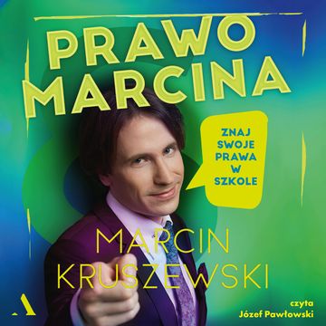 Prawo Marcina. Znaj swoje prawa w szkole audiobook, Marcin Kruszewski