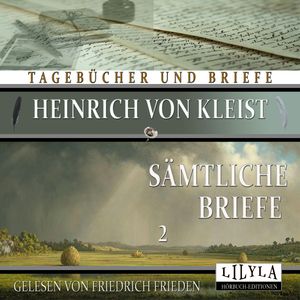Sämtliche Briefe 2, Heinrich von Kleist
