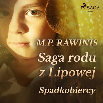 Saga rodu z Lipowej 3: Spadkobiercy audiobook, Marian Piotr Rawinis