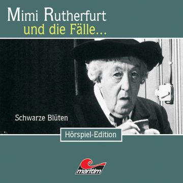Schwarze Blüten (Mimi Rutherfurt und die Fälle... 24) audiobook, Ben Sachtleben