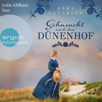 Sehnsucht nach dem Dünenhof - Die Föhr-Trilogie, Band 1 (Ungekürzte Lesung) audiobook, Anke Petersen