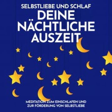 Selbstliebe und Schlaf: Deine nächtliche Auszeit audiobook, Raphael Kempermann