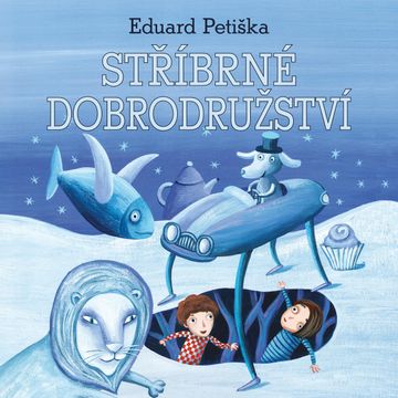 Stříbrné dobrodružství audiobook, Eduard Petiška