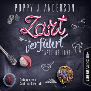 Taste of Love - Zart verführt (Die Köche von Boston 3), Poppy J. Anderson