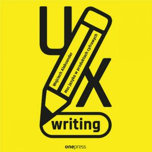 UX writing. Moc języka w produktach cyfrowych, Wojciech Aleksander