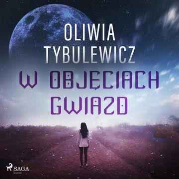 W objęciach gwiazd audiobook, Oliwia Tybulewicz